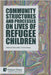 Community Structures and Processes on Lives of Refugee Children by Leitão, Sofia
