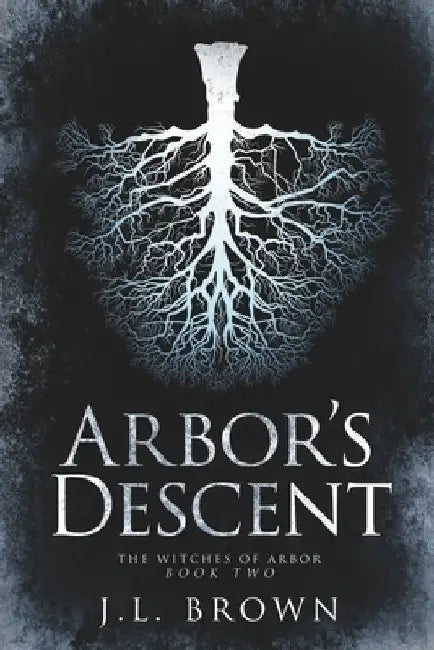 Arbor's Descent by J. L. Brown