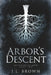 Arbor's Descent by J. L. Brown