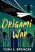 Origami War by Toni J. Spencer