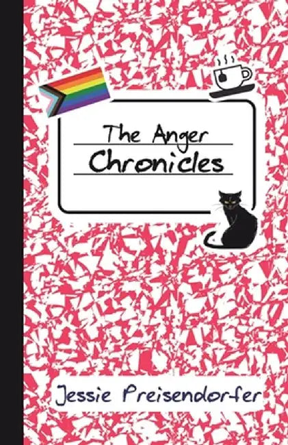 The Anger Chronicles by Jessie Preisendorfer