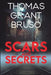 Scars and Secrets by Thomas Grant Bruso