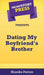 Short Story Press Presents Dating My Boyfriend's Brother by Shanika Patrice