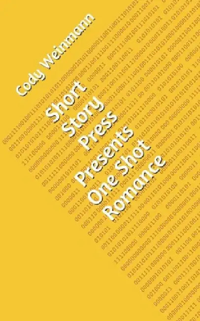 Short Story Press Presents One Shot Romance by Cody Weinmann