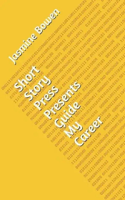 Short Story Press Presents Guide My Career by Jasmine Bowen