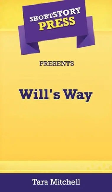 Short Story Press Presents Will's Way by Tara Mitchell