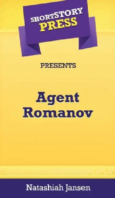 Short Story Press Presents Agent Romanov by Natashiah Jansen