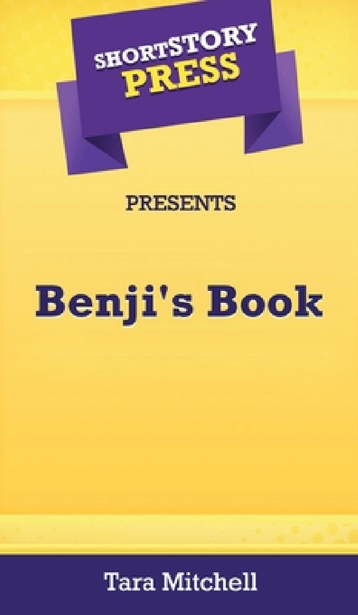 Short Story Press Presents Benji's Book by Tara Mitchell