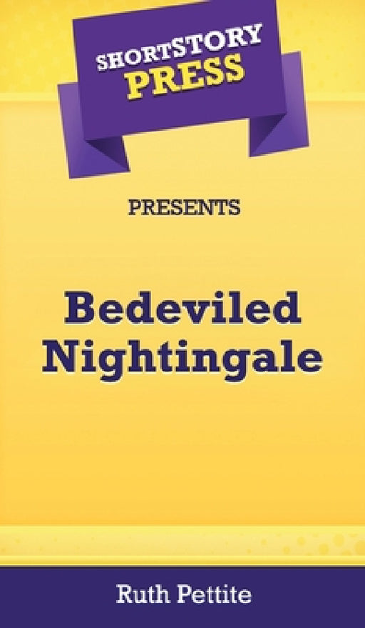 Short Story Press Presents Bedeviled Nightingale by Ruth Pettite