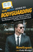 HowExpert Guide to Bodyguarding: 101 Tips to Learn How to Bodyguard, Improve, and Succeed as an Executive Protection Agent by Howexpert