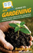 HowExpert Guide to Gardening: 101 Tips to Learn How to Garden, Improve Your Gardening Skills, and Become a Better Gardener by Howexpert