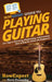 HowExpert Guide to Playing Guitar: 101+ Tips to Choosing, Maintaining, and Learning How to Play the Guitar for Beginners by Howexpert