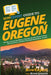 HowExpert Guide to Eugene, Oregon: 101 Tips to Learn the History, Discover the Best Places to Visit, Eat Great Food, and Have Fun Exploring Eugene, Or by Howexpert, Kristy Johnson
