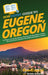HowExpert Guide to Eugene, Oregon: 101 Tips to Learn the History, Discover the Best Places to Visit, Eat Great Food, and Have Fun Exploring Eugene, Or by Howexpert, Kristy Johnson