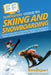 HowExpert Guide to Skiing and Snowboarding: 101 Tips to Learn How to Choose Your Equipment, Find the Best Slopes, and Ski & Snowboard for Fun, Fitness by Howexpert