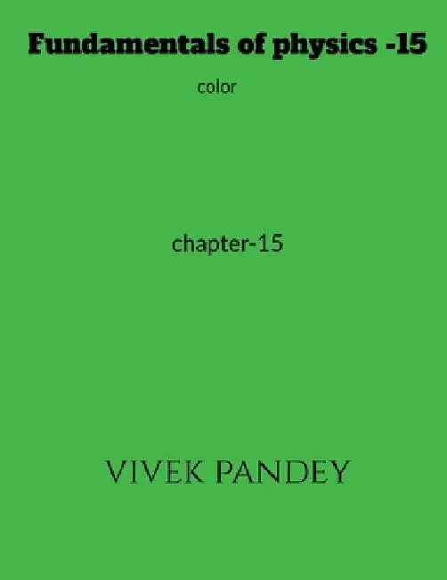 Fundamentals of physics -15 color by Vivek Pandey
