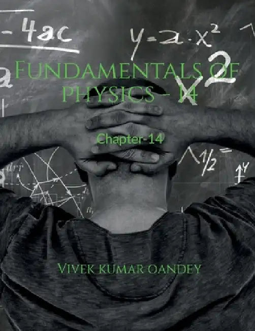 Fundamentals of physics - 14 by Vivek Kumar