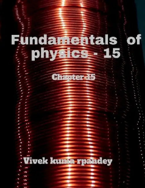 Fundamentals of physics - 15 by Vivek Kumar