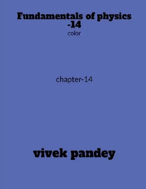 Fundamentals of physics -14 color by Vivek Pandey