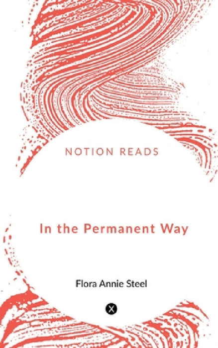 In the Permanent Way by Flora Annie