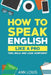 How to Speak English Like a Pro: Feel bold and look confident by Ann Louis