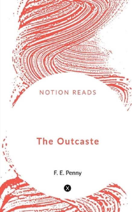 The Outcaste by F. E