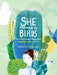 She Heard the Birds: The Story of Florence Merriam Bailey by Andrea D'Aquino