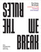 The Rules We Break: Play Games. Solve Problems. Design Better. by Eric Zimmerman