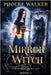 Mirror Witch by Walker, Pheobe