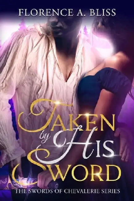 Taken by His Sword by Florence A. Bliss
