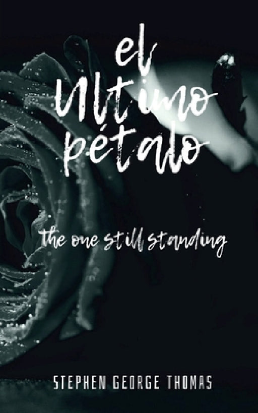 el ultimo pétalo by Stephen George