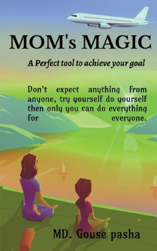 Mom's Magic by Mohammed Gouse