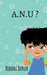 A.N.U ? by Riddhi Barua