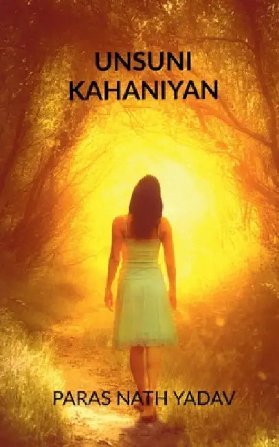 Unsuni Kahaniyan by Paras Nath Yadav