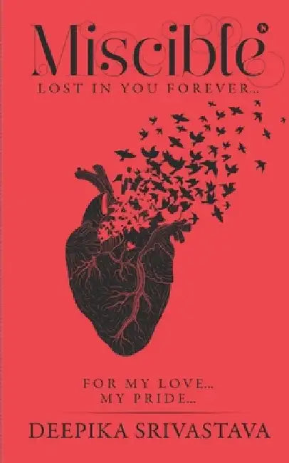 Miscible: Lost in You Forever... by Deepika Srivastava
