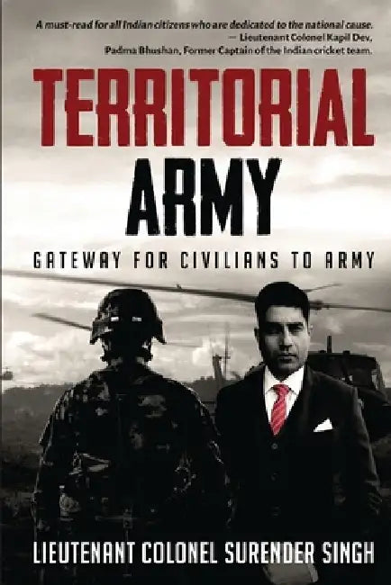 Territorial Army: Gateway for Civilians to Army by Lieutenant Colonel Surender Singh