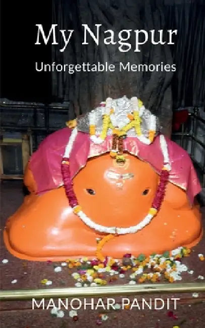 My Nagpur by Manohar Pandit