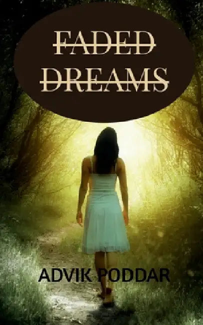 Faded Dreams by Advik Poddar