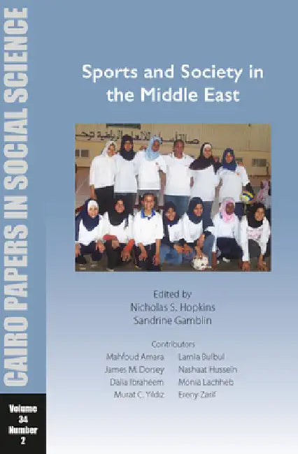 Sports and Society in the Middle East: Cairo Papers in Social Science Vol. 34, No. 2 by Nicholas S. Hopkins