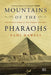 Mountains of the Pharaohs: The Untold Story of the Pyramid Builders by Zahi Hawass