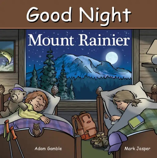 Good Night Mount Rainier by Adam Gamble, Mark Jasper, Harvey Stevenson