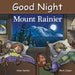Good Night Mount Rainier by Adam Gamble, Mark Jasper, Harvey Stevenson