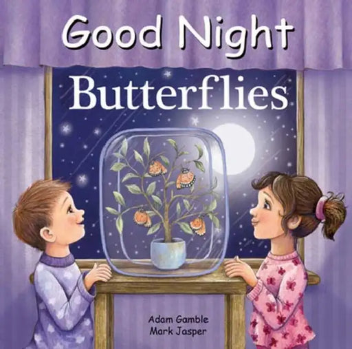 Good Night Butterflies by Adam Gamble, Mark Jasper, Gail Yerrill