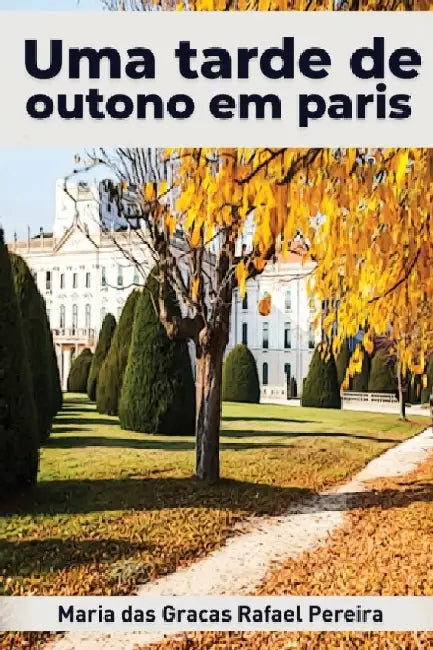 Uma tarde de outono em Paris by Maria Pereira