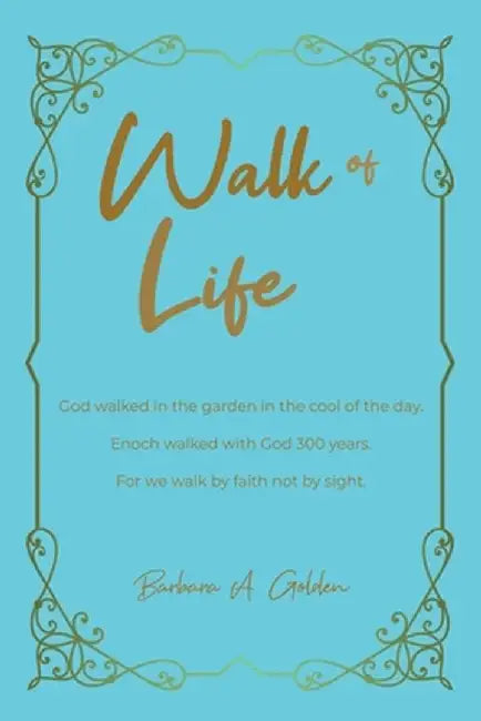 Walk of Life by Barbara a. Golden