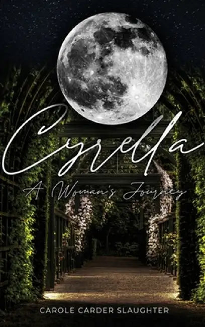 Cyrella: A Woman's Journey by Carole Carder Slaughter