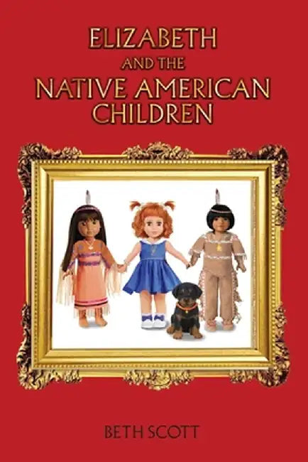 Elizabeth and the Native American Children by Beth Scott