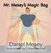 Mr. Mesey's Magic Bag by Darrel Mesey
