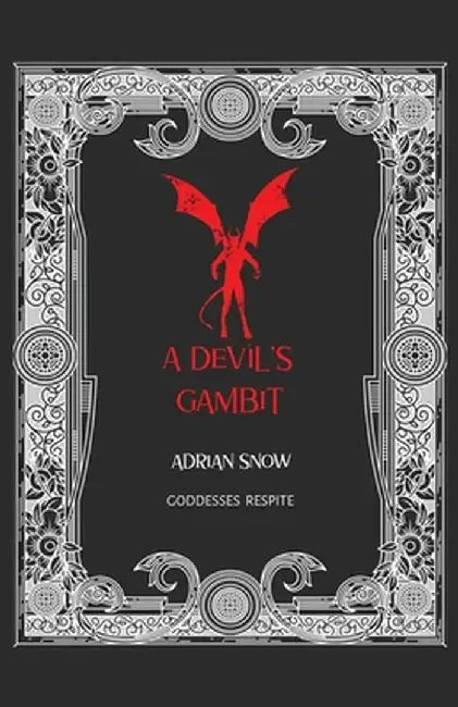 A Devil's Gambit: Goddesses Respite by Adrian Snow