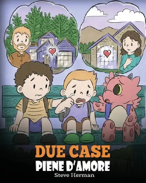 Due case piene d'amore: Una storia che parla di divorzio e separazione. by Steve Herman